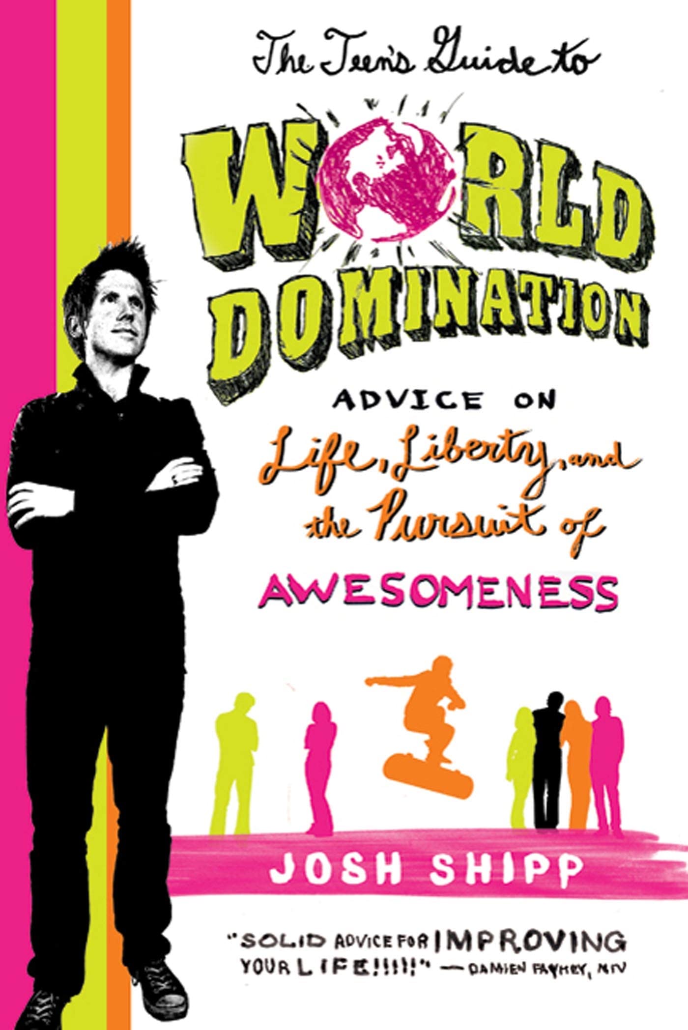 The Teen's Guide to World Domination: Advice on Life, Liberty, and the Pursuit of Awesomeness - 5471