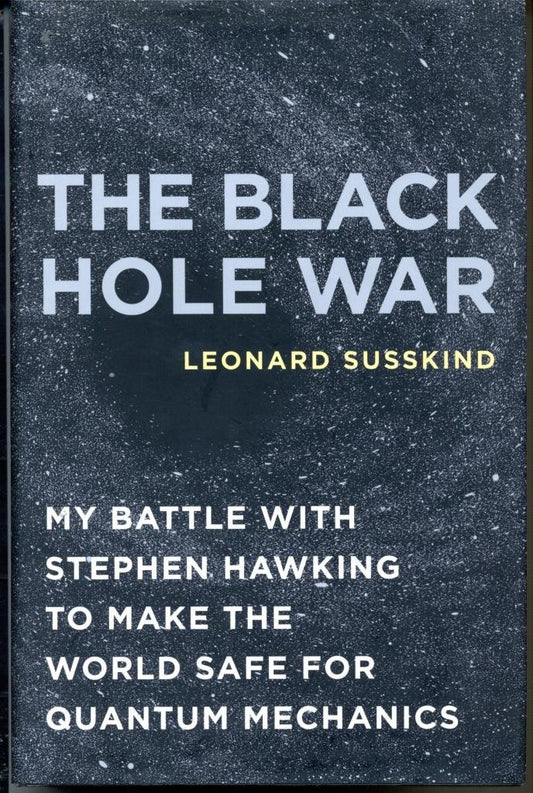 The Black Hole War: My Battle with Stephen Hawking to Make the World Safe for Quantum Mechanics The Happy Book Stack