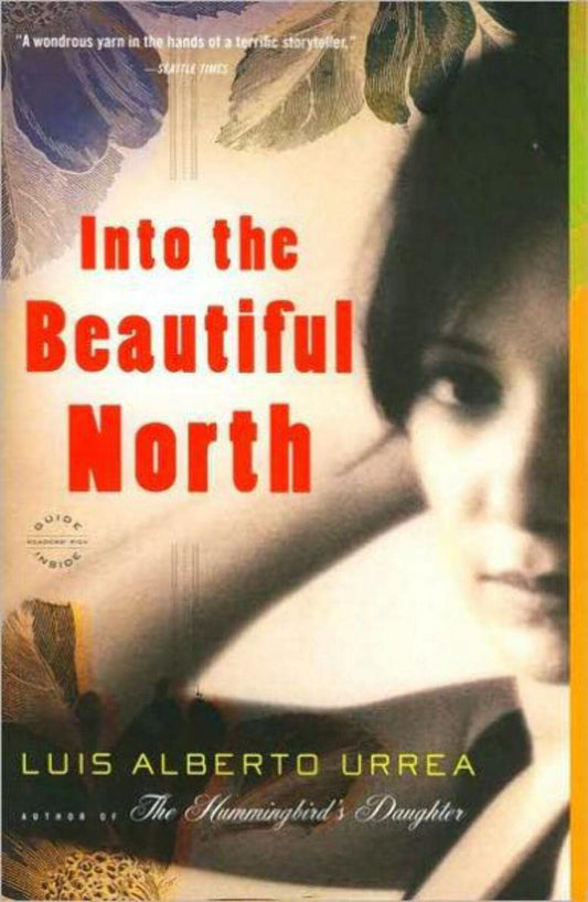 Into the Beautiful North: A Novel - 9769