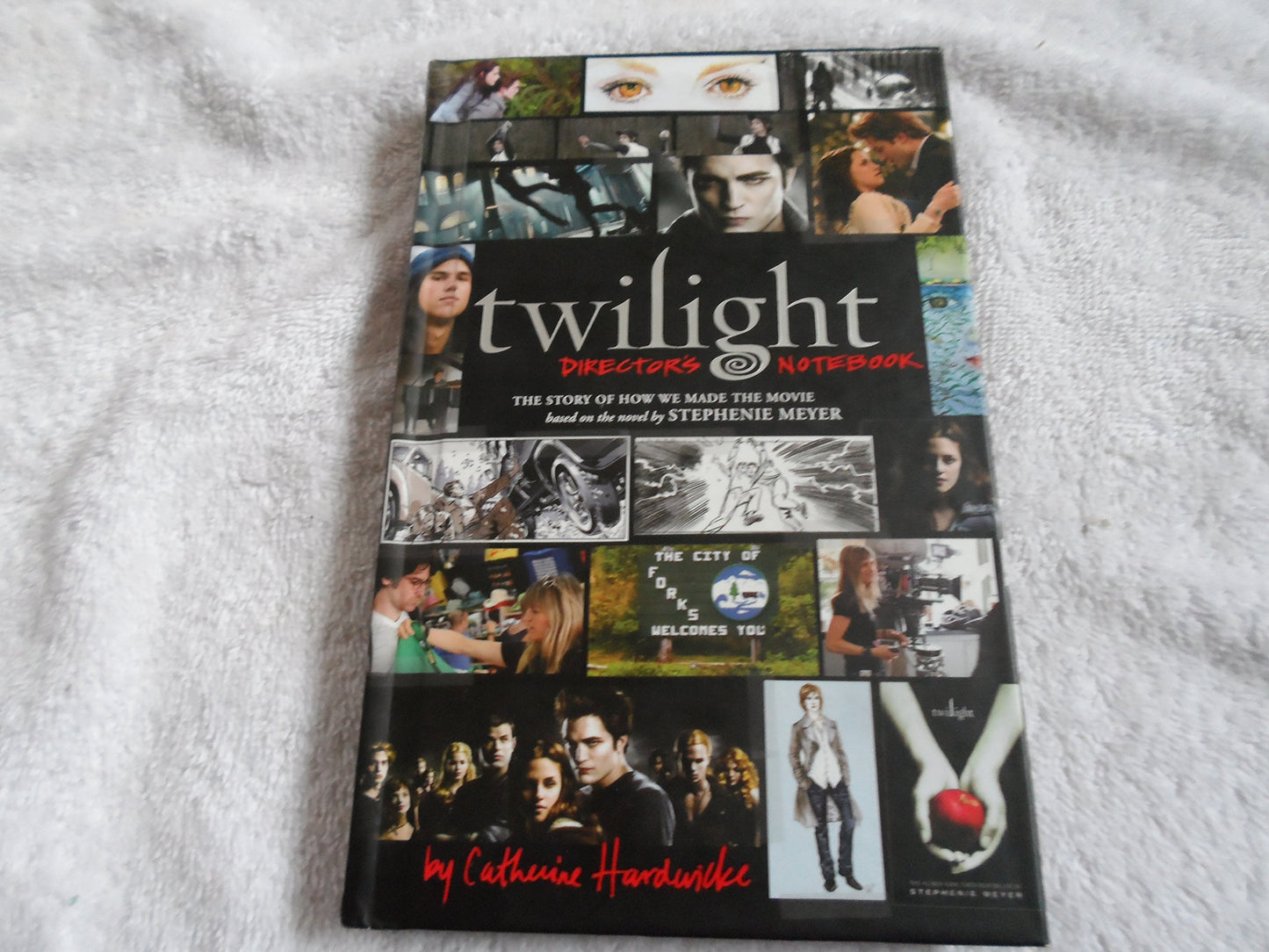 Twilight: Director's Notebook: The Story of How We Made the Movie Based on the Novel by Stephenie Meyer The Happy Book Stack