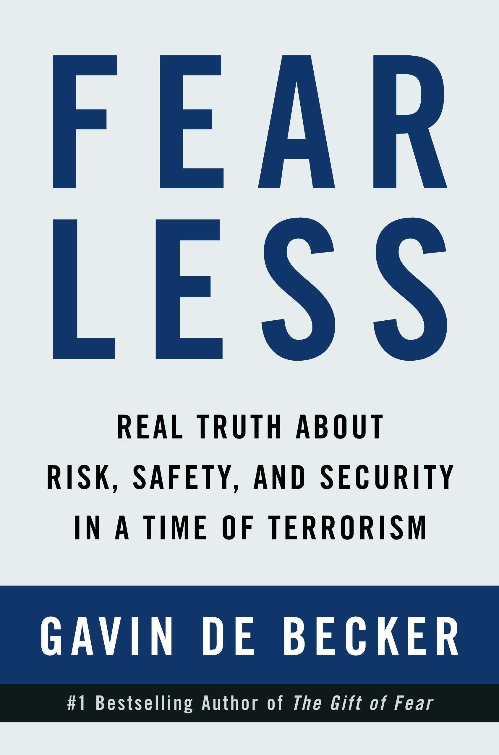Fear Less: Real Truth About Risk, Safety, and Security in a Time of Terrorism The Happy Book Stack