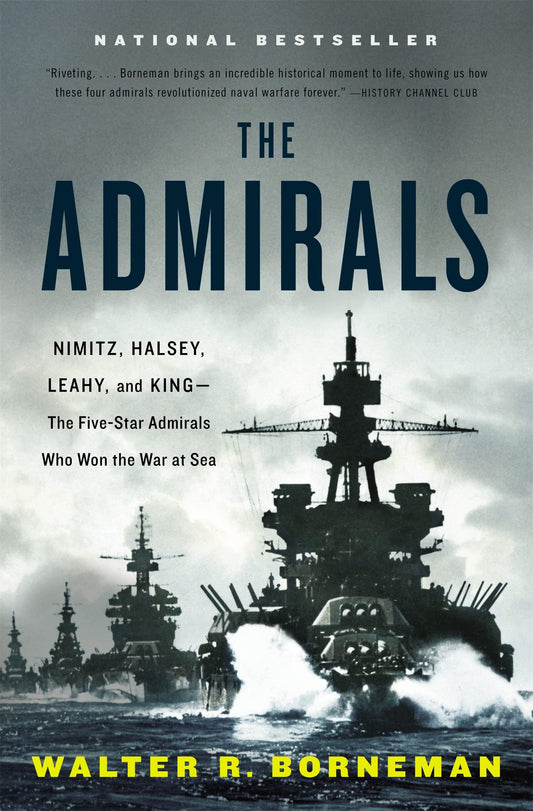 The Admirals: Nimitz, Halsey, Leahy, and King--The Five-Star Admirals Who Won the War at Sea The Happy Book Stack