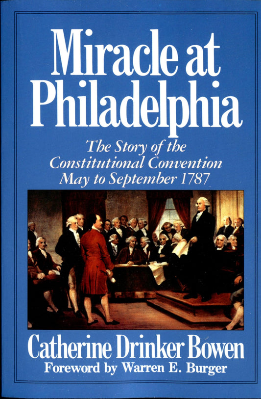 Miracle At Philadelphia: The Story of the Constitutional Convention May - September 1787 The Happy Book Stack