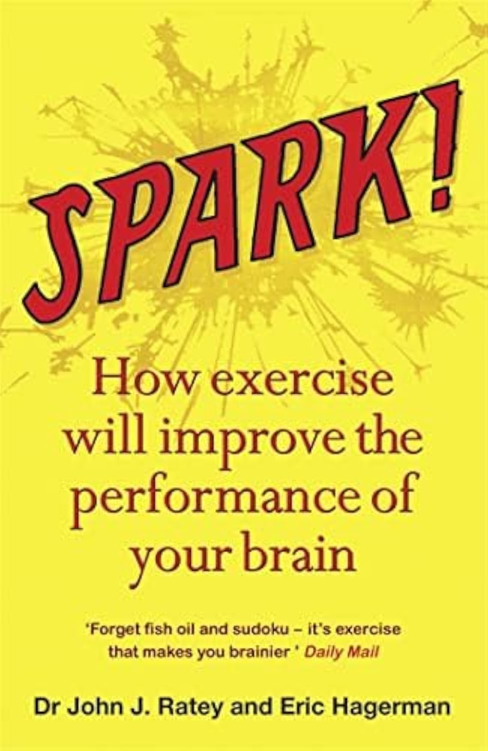 Spark: The Revolutionary New Science of Exercise and the Brain The Happy Book Stack