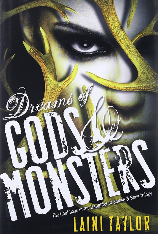 Dreams of Gods & Monsters (Daughter of Smoke & Bone, 3) The Happy Book Stack