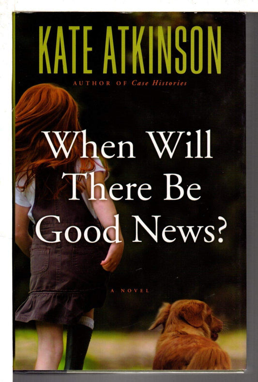 When Will There Be Good News?: A Novel (Jackson Brodie, 3) The Happy Book Stack