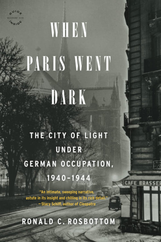 When Paris Went Dark: The City of Light Under German Occupation, 1940-1944 The Happy Book Stack