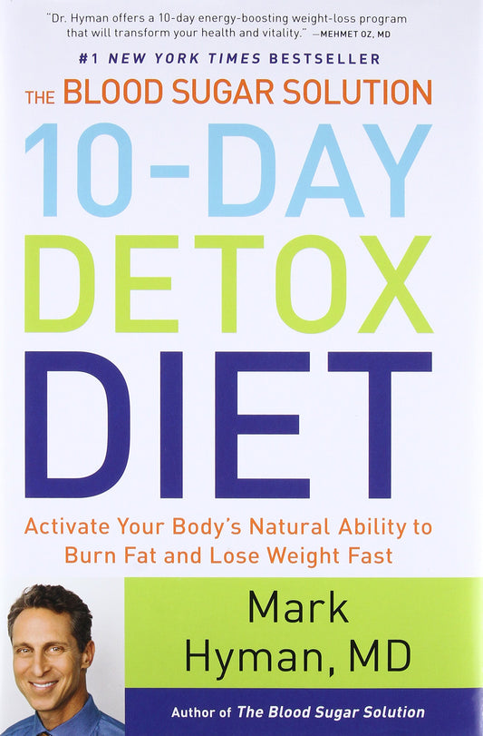 The Blood Sugar Solution 10-Day Detox Diet: Activate Your Body's Natural Ability to Burn Fat and Lose Weight Fast (The Dr. Mark Hyman Library, 3) The Happy Book Stack