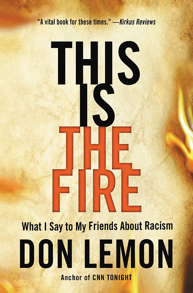 This Is the Fire: What I Say to My Friends About Racism - 5825