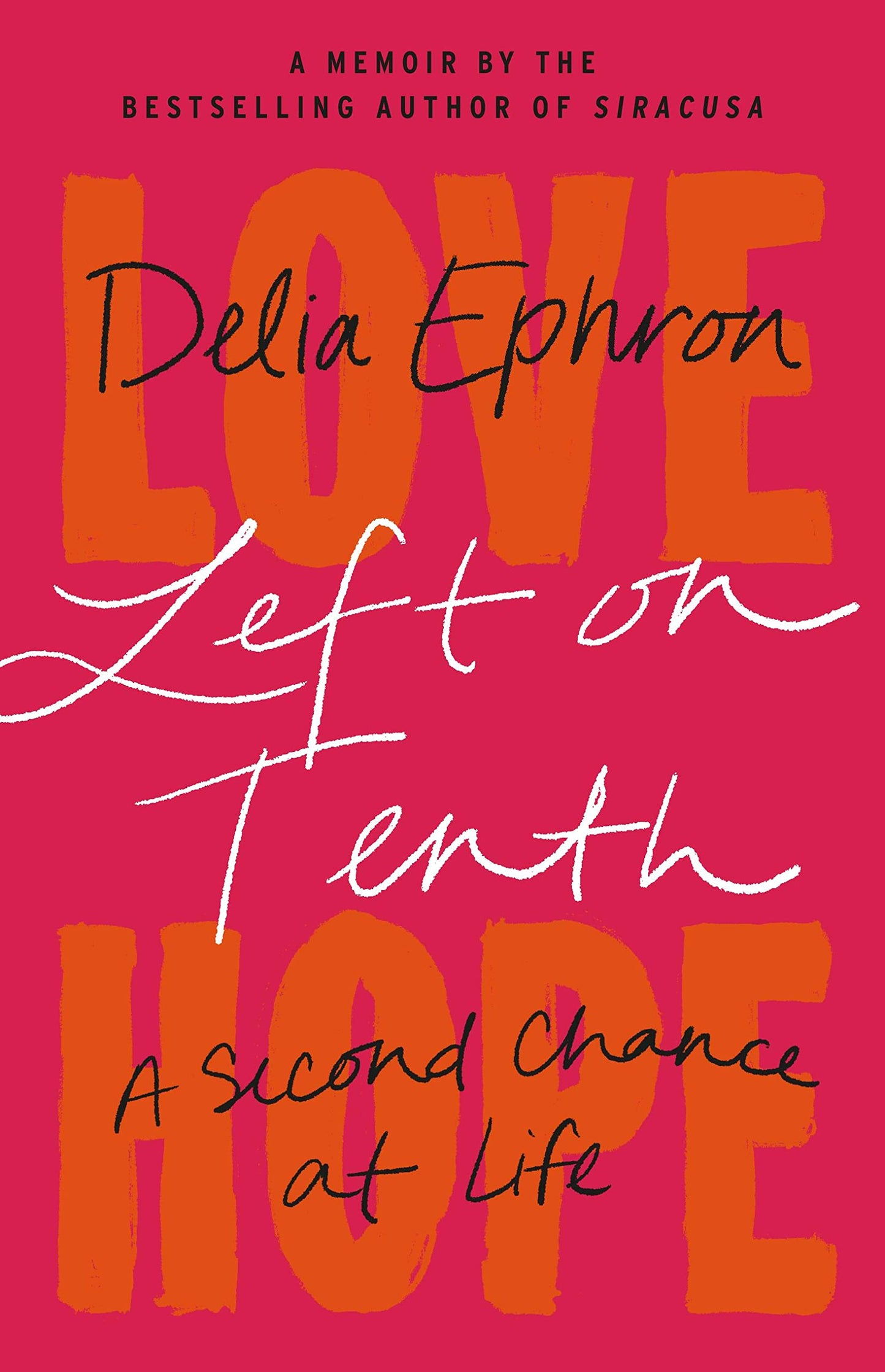 Left on Tenth: A Second Chance at Life: A Memoir The Happy Book Stack