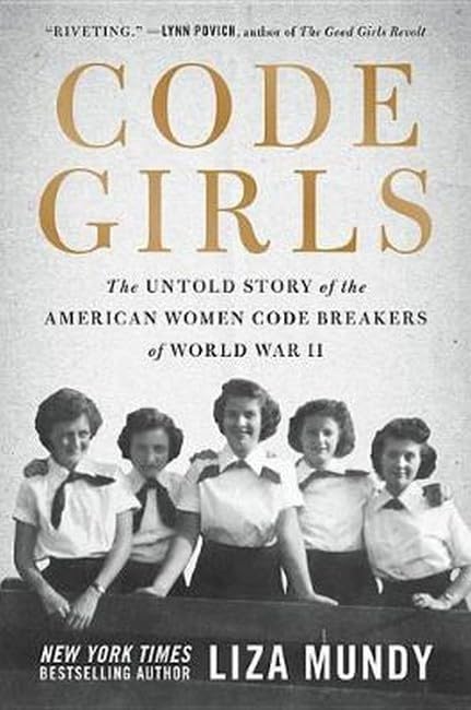 Code Girls: The Untold Story of the American Women Code Breakers of World War II The Happy Book Stack