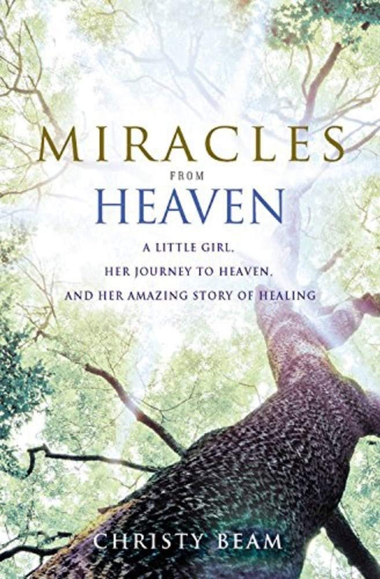 Miracles from Heaven: A Little Girl, Her Journey to Heaven, and Her Amazing Story of Healing The Happy Book Stack