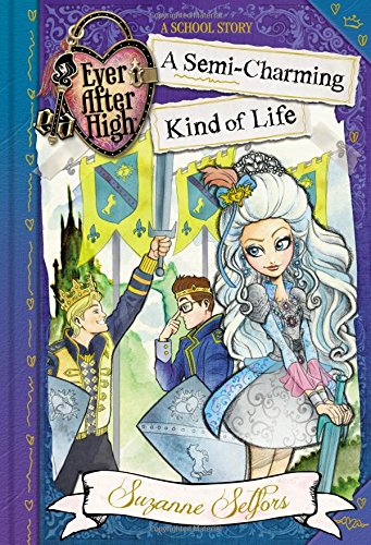 Ever After High: A Semi-Charming Kind of Life (A School Story) - 3455