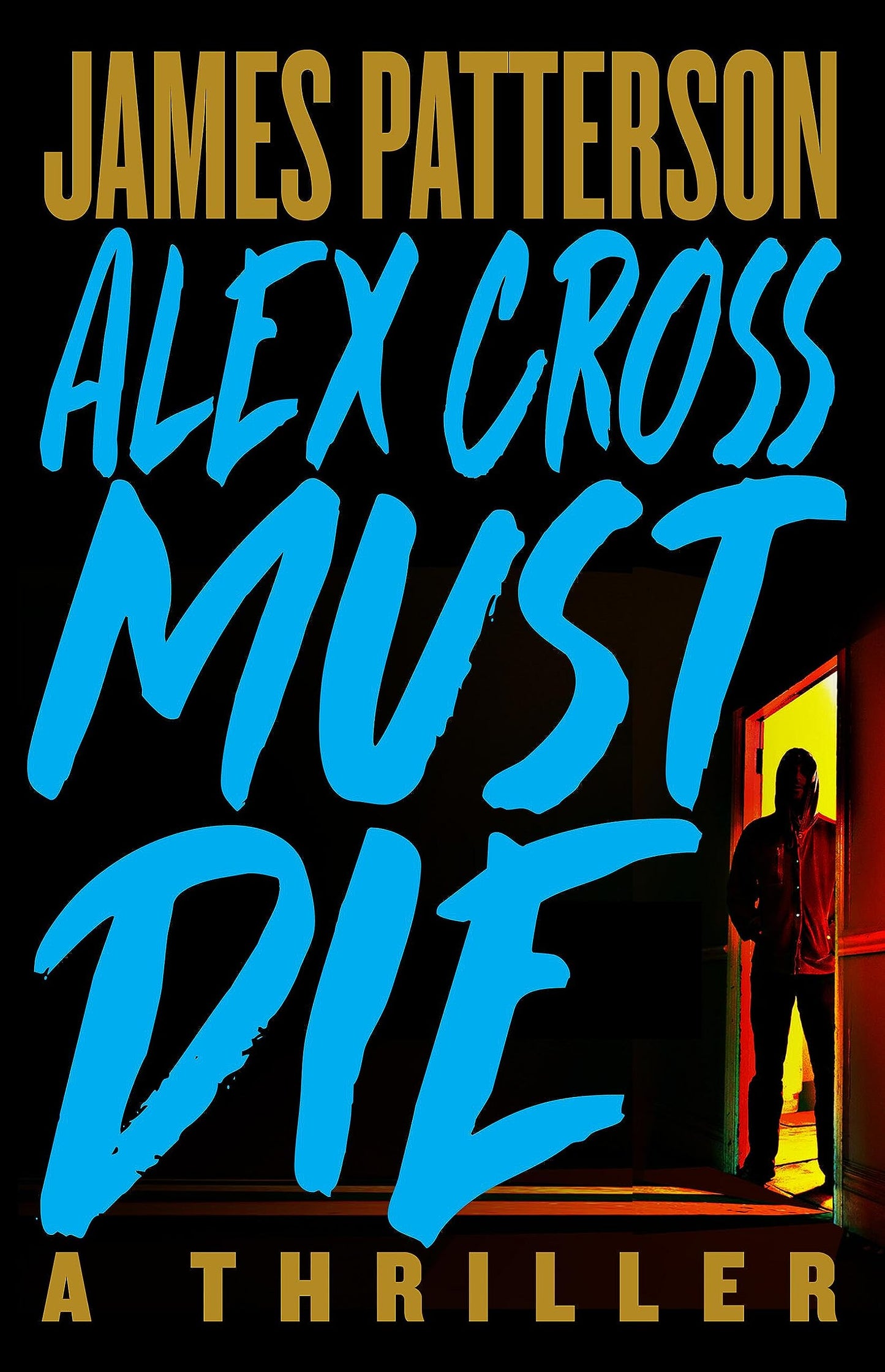 Alex Cross Must Die: A Thriller The Happy Book Stack