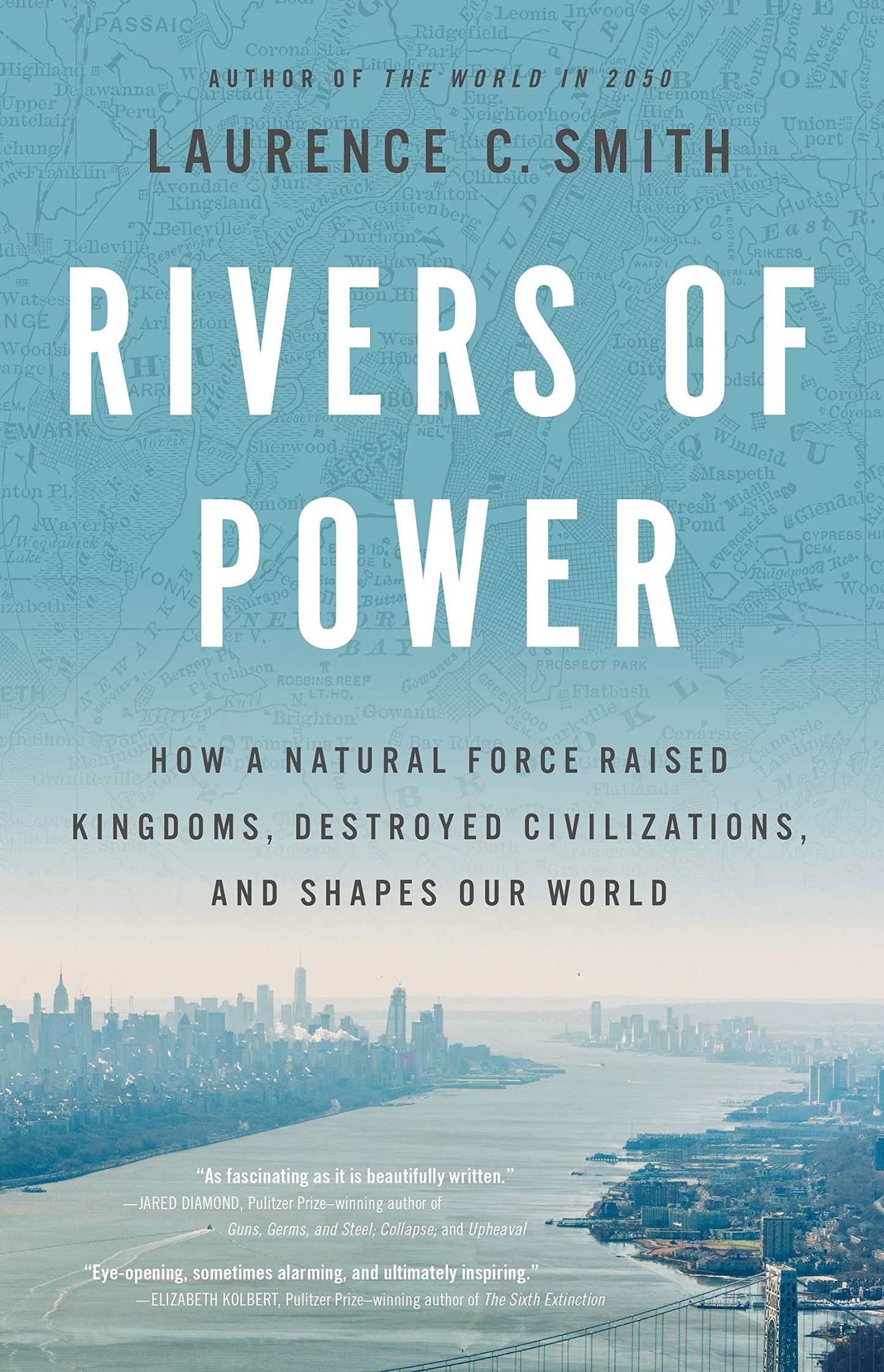 Rivers of Power: How a Natural Force Raised Kingdoms, Destroyed Civilizations, and Shapes Our World The Happy Book Stack