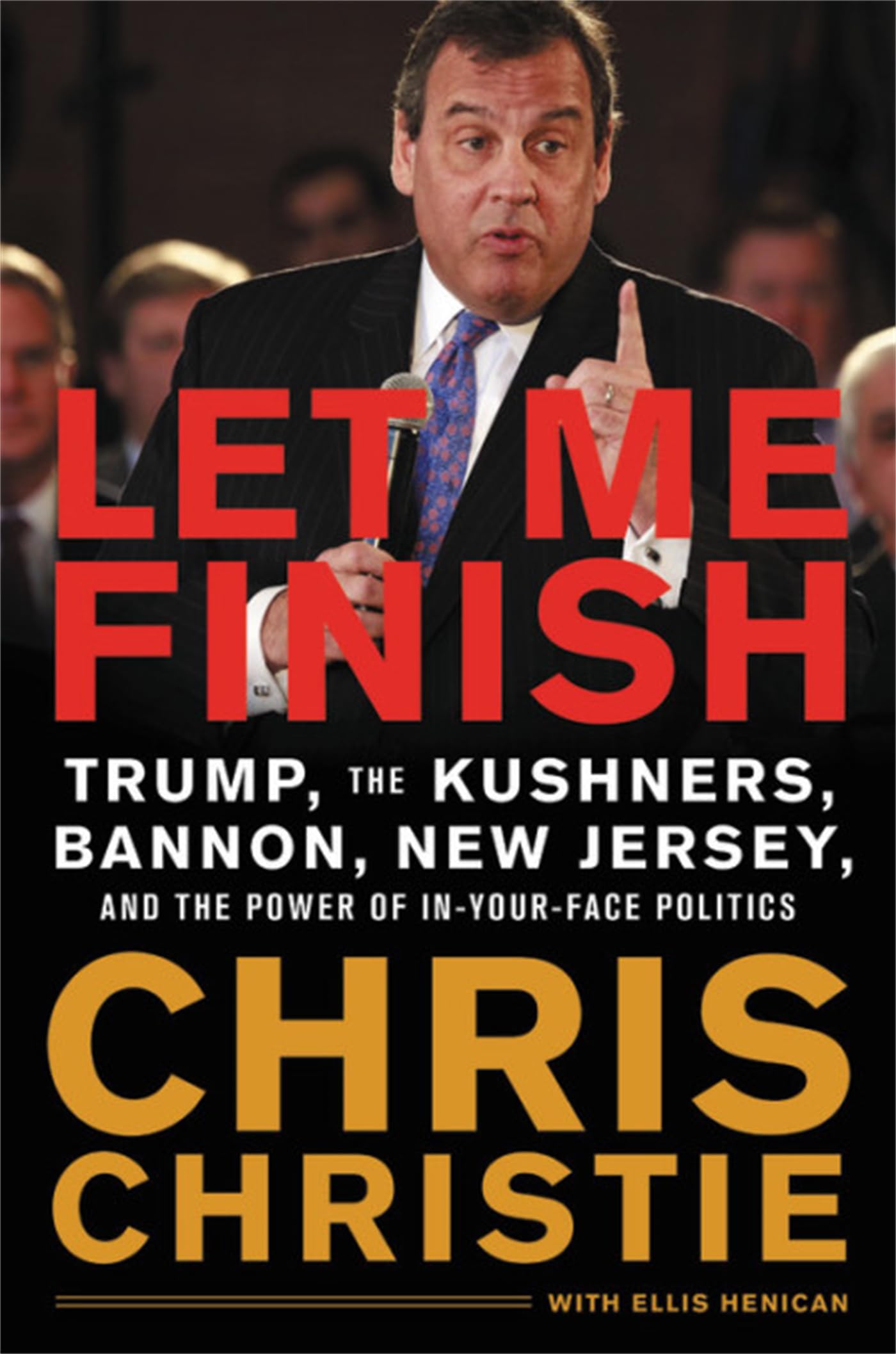 Let Me Finish: Trump, the Kushners, Bannon, New Jersey, and the Power of In-Your-Face Politics The Happy Book Stack