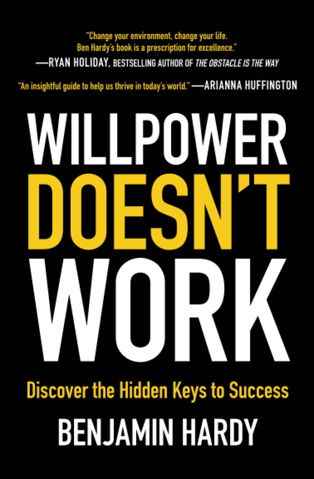 Willpower Doesn't Work: Discover the Hidden Keys to Success The Happy Book Stack