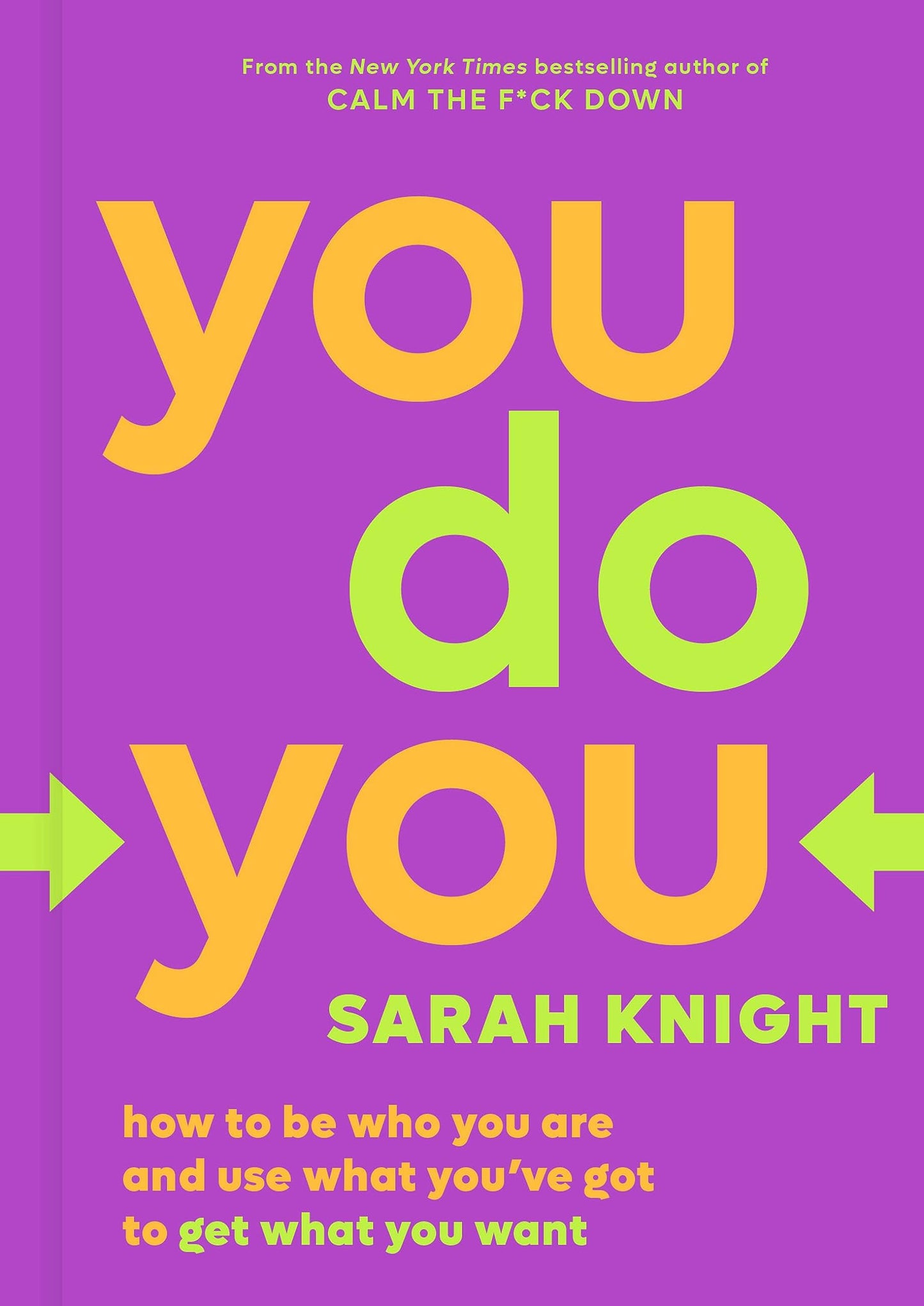 You Do You: How to Be Who You Are and Use What You've Got to Get What You Want (A No F*cks Given Guide, 3) The Happy Book Stack