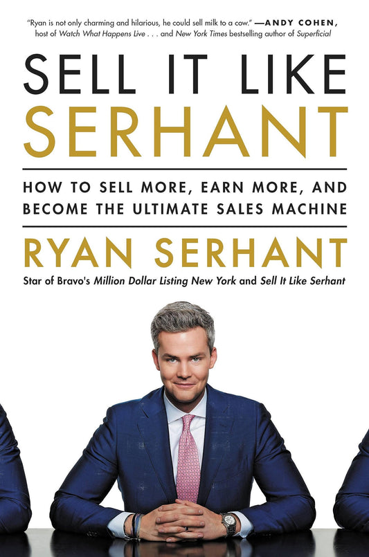 Sell It Like Serhant: How to Sell More, Earn More, and Become the Ultimate Sales Machine The Happy Book Stack