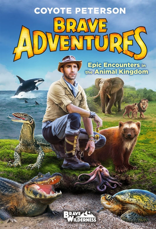 Epic Encounters in the Animal Kingdom (Brave Adventures Vol. 2) (Brave Wilderness, 2) The Happy Book Stack