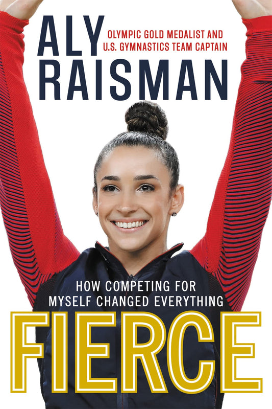 Fierce: How Competing for Myself Changed Everything The Happy Book Stack