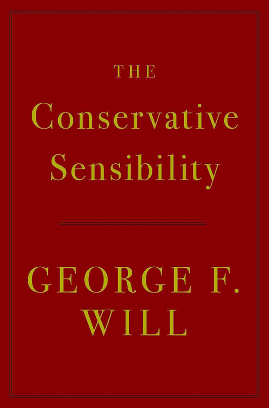 The Conservative Sensibility The Happy Book Stack