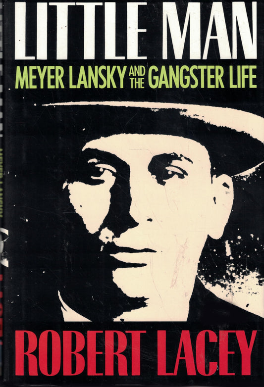 Little Man: Meyer Lansky and the Gangster Life The Happy Book Stack