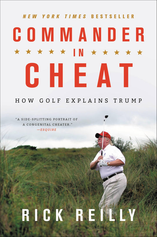 Commander in Cheat: How Golf Explains Trump The Happy Book Stack