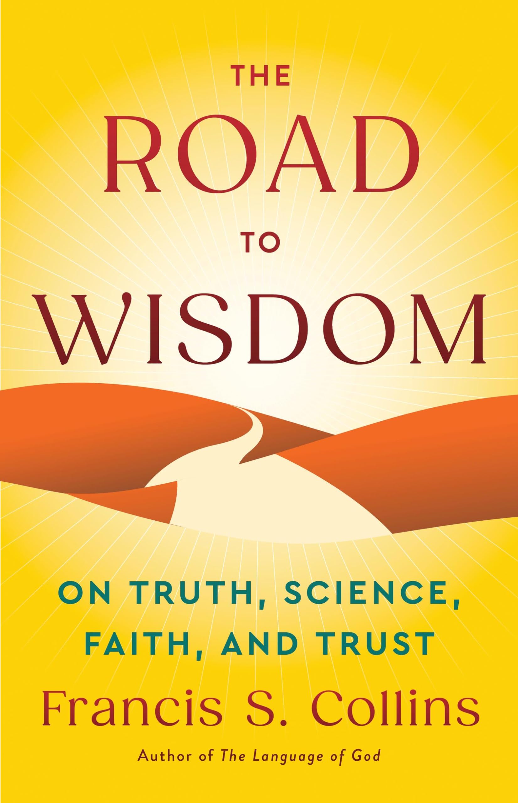 The Road to Wisdom: On Truth, Science, Faith, and Trust The Happy Book Stack