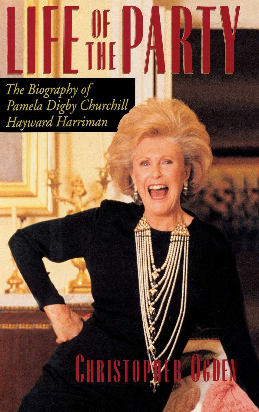Life of the Party: The Biography of Pamela Digby Churchill Hayward Harriman The Happy Book Stack