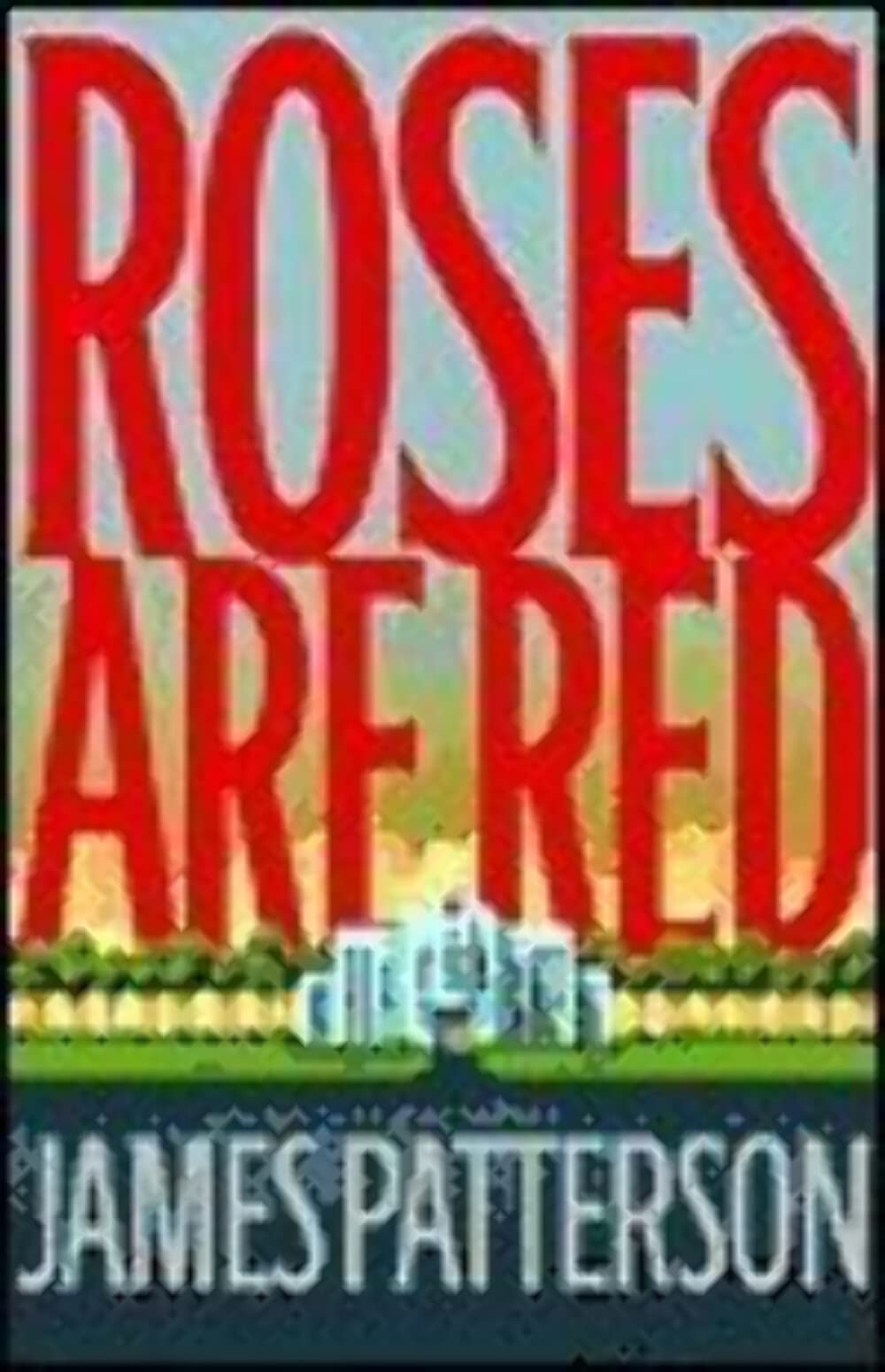 Roses Are Red (Alex Cross) The Happy Book Stack