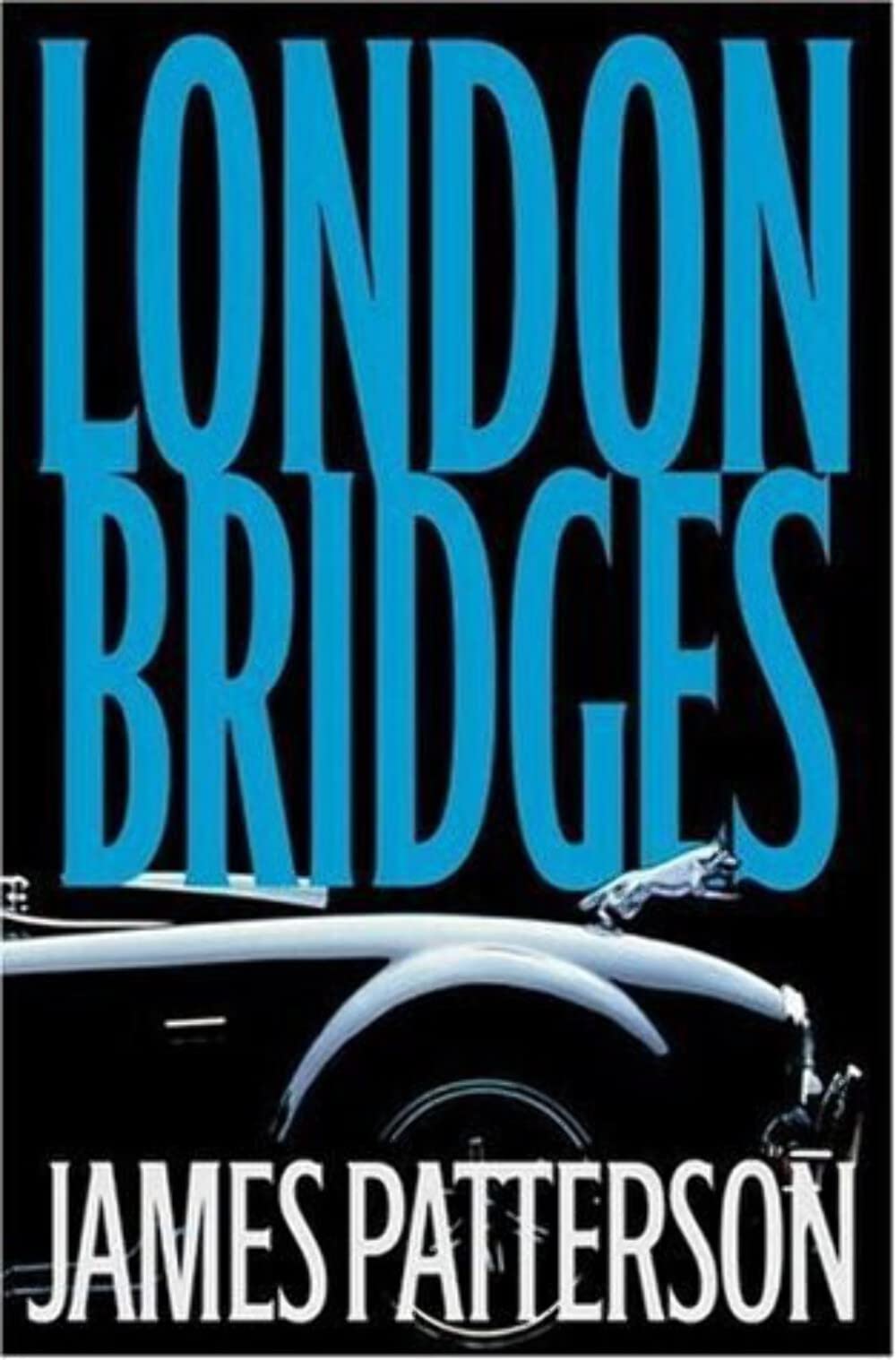 London Bridges (Alex Cross Novel) The Happy Book Stack