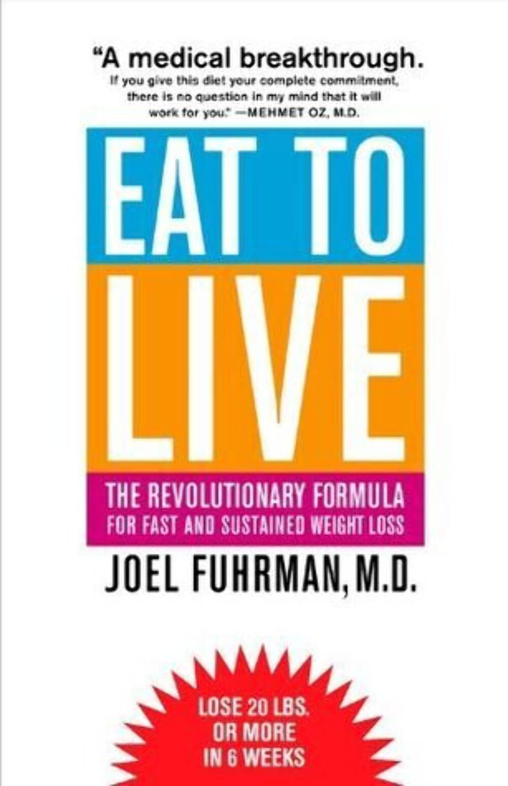 Eat to Live: The Revolutionary Formula for Fast and Sustained Weight Loss The Happy Book Stack