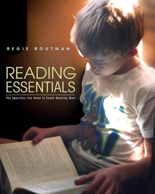 Reading Essentials: The Specifics You Need to Teach Reading Well - 5208