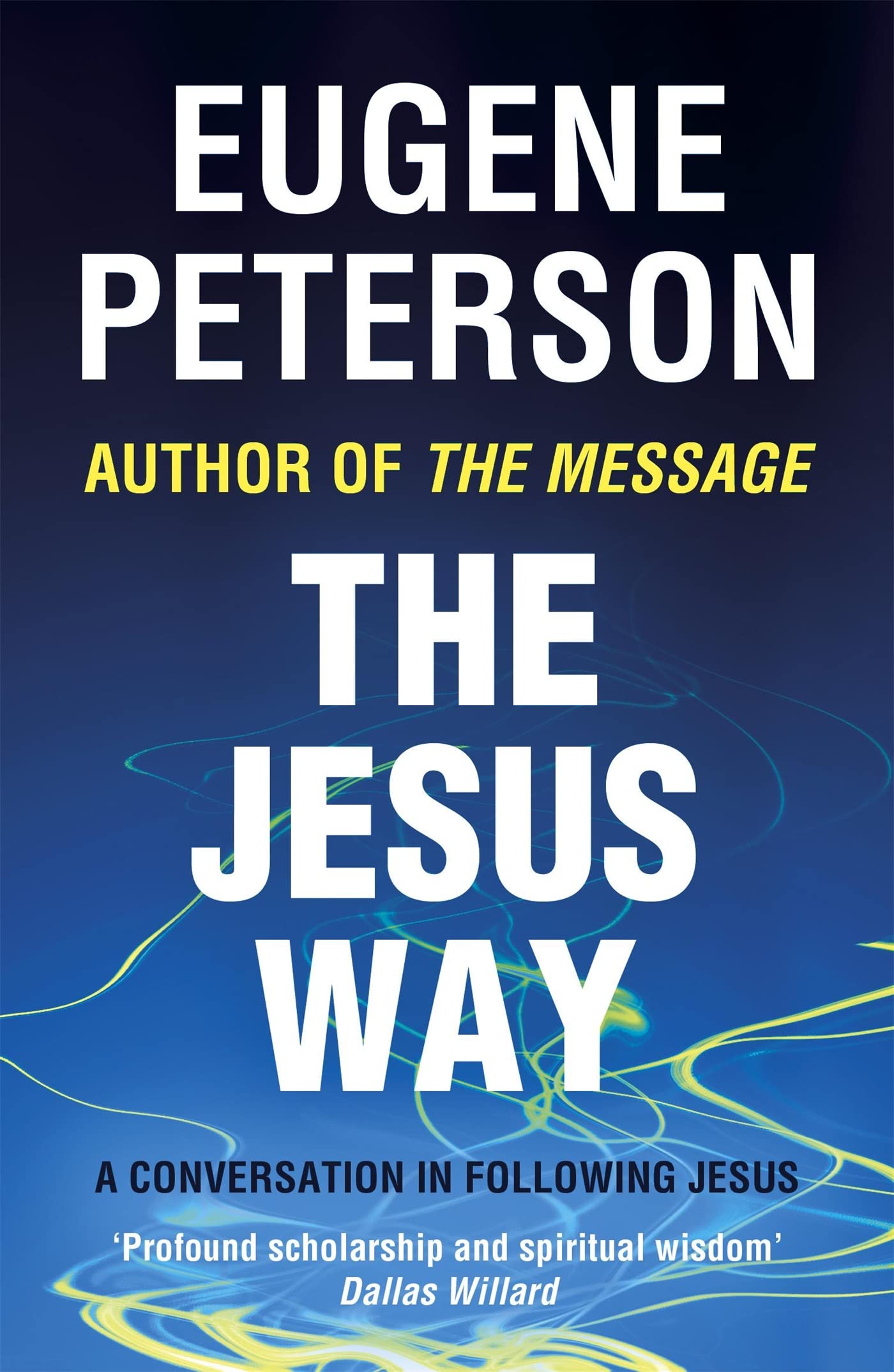 The Jesus Way: A conversation in following Jesus (Spiritual Theology) - 2043