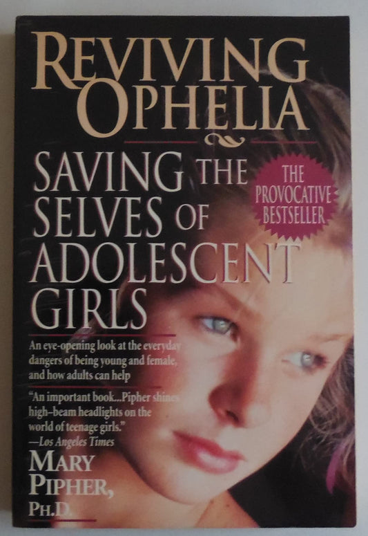 Reviving Ophelia: Saving the Selves of Adolescent Girls (Ballantine Reader's Circle) The Happy Book Stack
