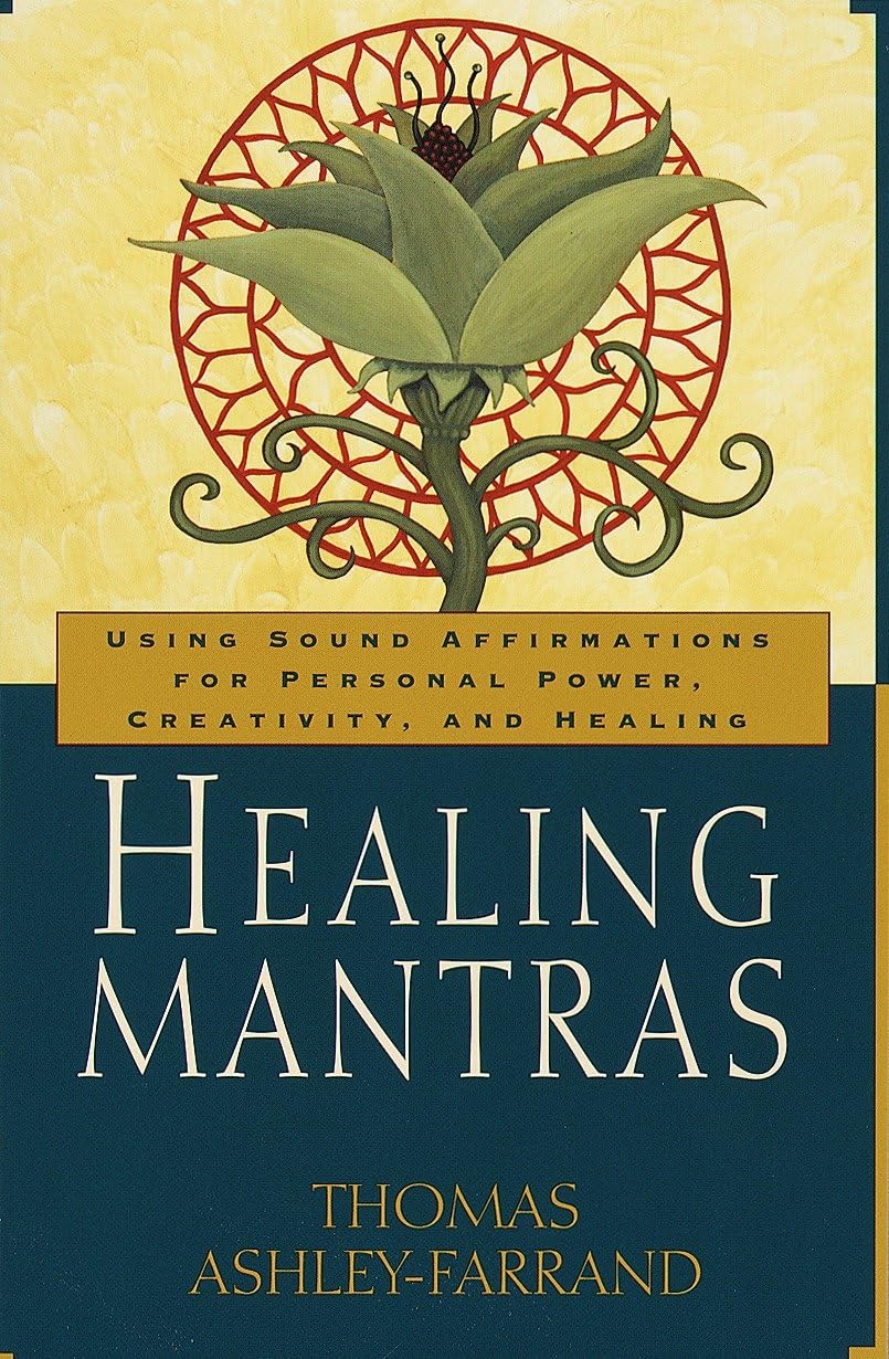 Healing Mantras: Using Sound Affirmations for Personal Power, Creativity, and Healing The Happy Book Stack