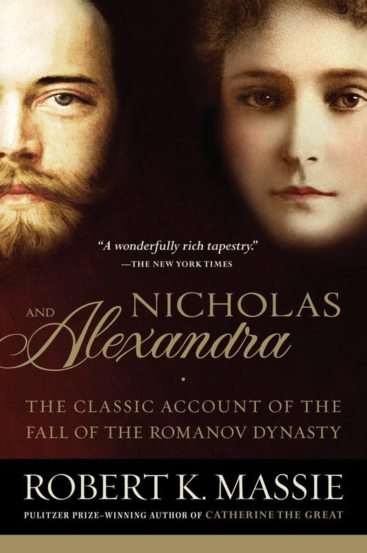 Nicholas and Alexandra: The Classic Account of the Fall of the Romanov Dynasty The Happy Book Stack