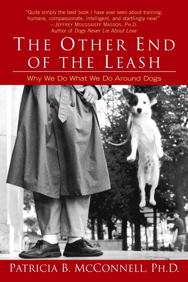 The Other End of the Leash: Why We Do What We Do Around Dogs The Happy Book Stack