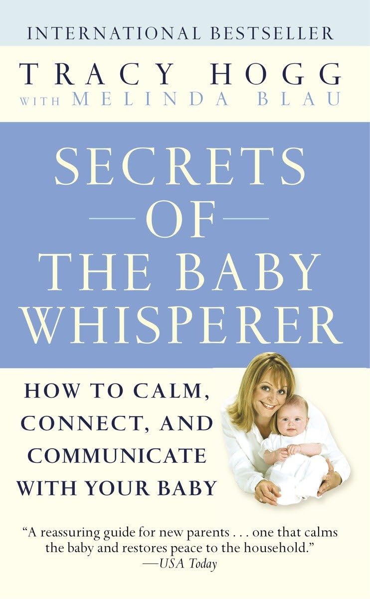 Secrets of the Baby Whisperer: How to Calm, Connect, and Communicate with Your Baby - 5152