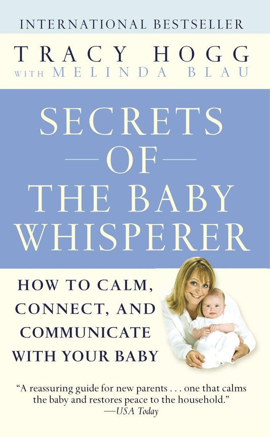 Secrets of the Baby Whisperer: How to Calm, Connect, and Communicate with Your Baby - 9742