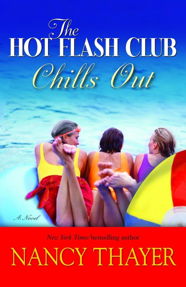 The Hot Flash Club Chills Out: A Novel The Happy Book Stack