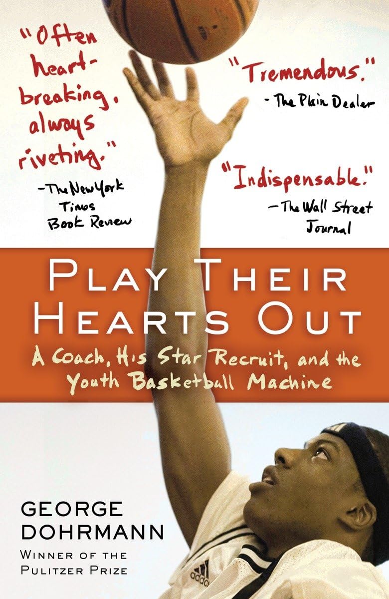 Play Their Hearts Out: A Coach, His Star Recruit, and the Youth Basketball Machine The Happy Book Stack