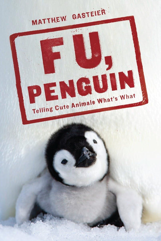 F U, Penguin: Telling Cute Animals What's What The Happy Book Stack