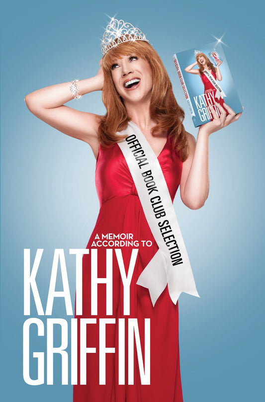 Official Book Club Selection: A Memoir According to Kathy Griffin The Happy Book Stack