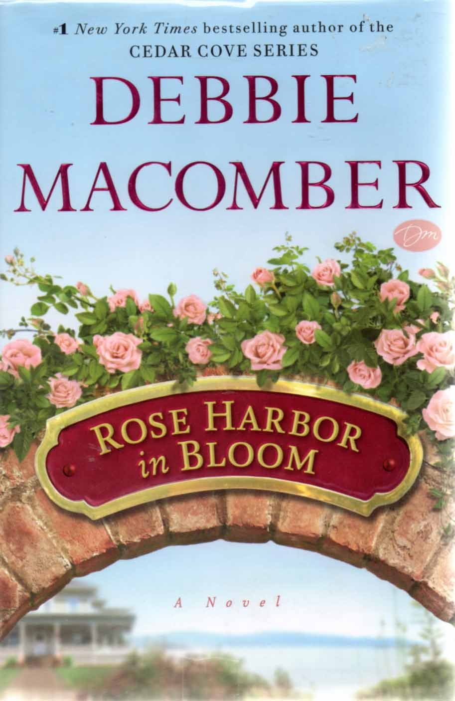 Rose Harbor in Bloom: A Novel The Happy Book Stack