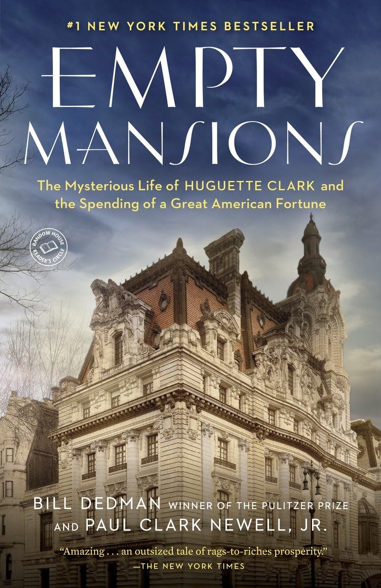 Empty Mansions: The Mysterious Life of Huguette Clark and the Spending of a Great American Fortune The Happy Book Stack