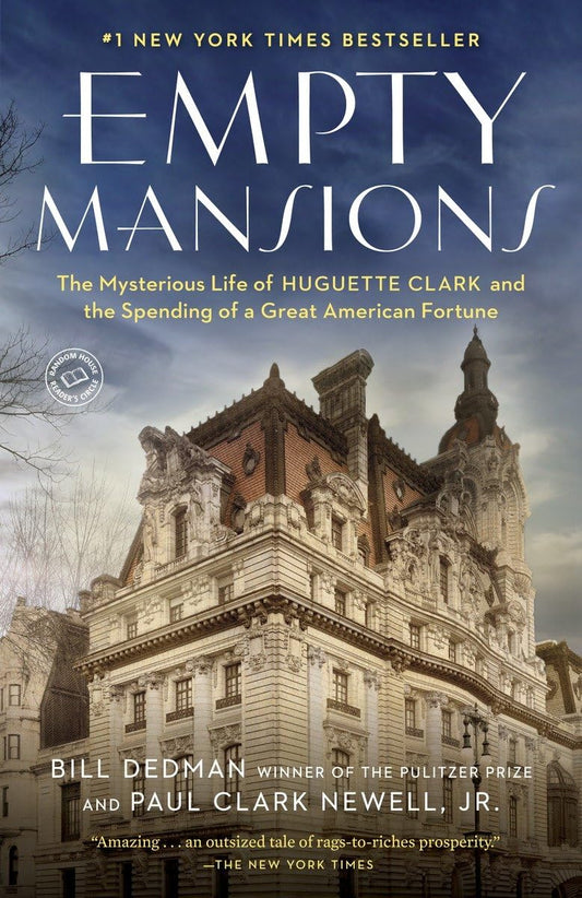 Empty Mansions: The Mysterious Life of Huguette Clark and the Spending of a Great American Fortune The Happy Book Stack