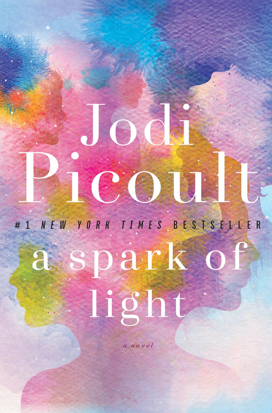 A Spark of Light: A Novel The Happy Book Stack
