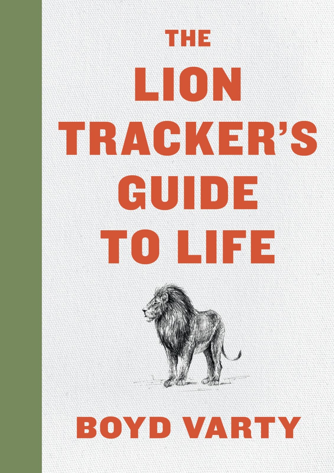 The Lion Tracker's Guide To Life The Happy Book Stack